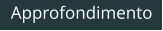 Approfondimento
