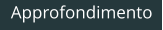 Approfondimento